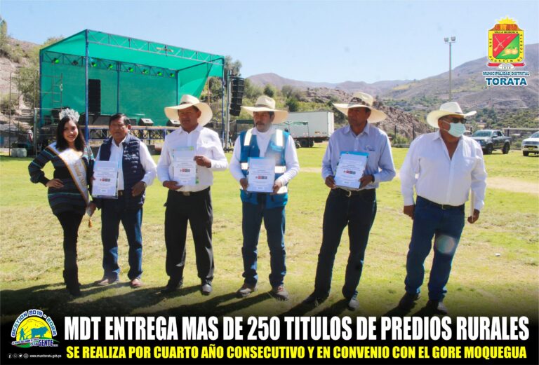 MUNICIPALIDAD DE TORATA REALIZA LA ENTREGA MAS DE 250 DE TITULOS DE PROPIEDAD DE PREDIOS RURALES EN BENEFICIO DE AGRICULTORES DEL DISTRITO